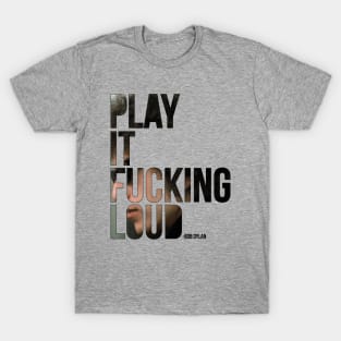 Play It F**king Loud T-Shirt